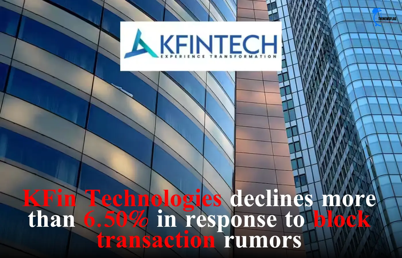 KFin Technologies declines more than 6.50% in response to block transaction rumors