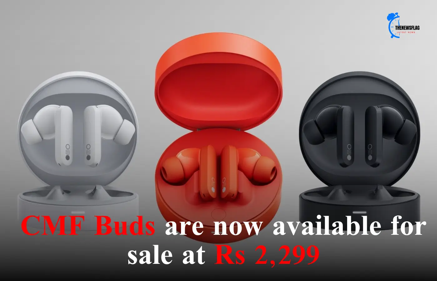 CMF Buds are now available for sale at Rs 2,299