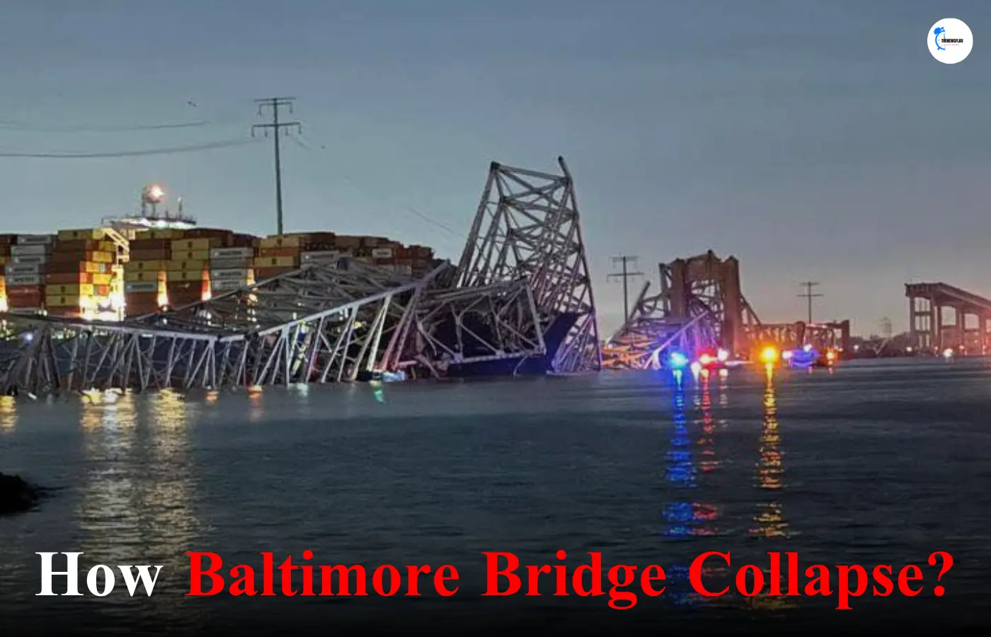 How Did Baltimore Bridge Collapse? 