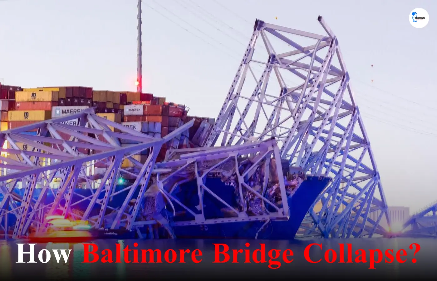 How Did Baltimore Bridge Collapse?