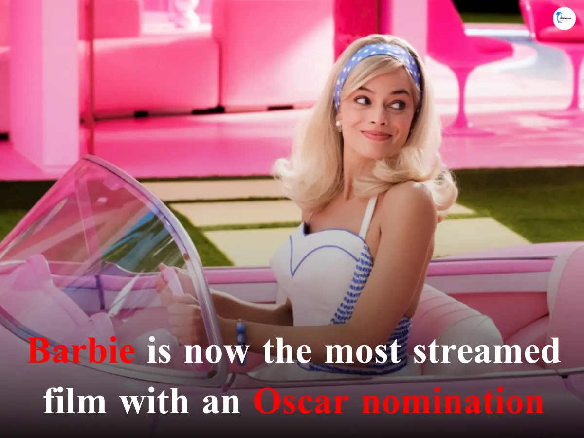 Barbie is now the most streamed film with an Oscar nomination