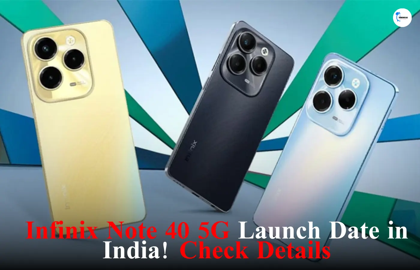 Infinix Note 40 5G Launch Date in India