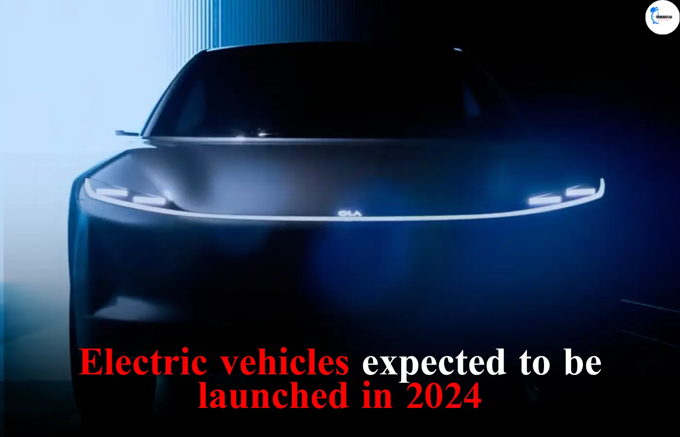 Electric vehicles expected to be launched in 2024