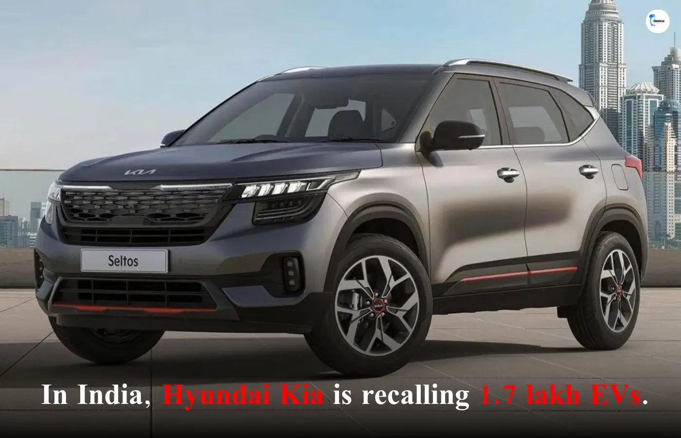 In India, Hyundai Kia is recalling 1.7 lakh EVs.