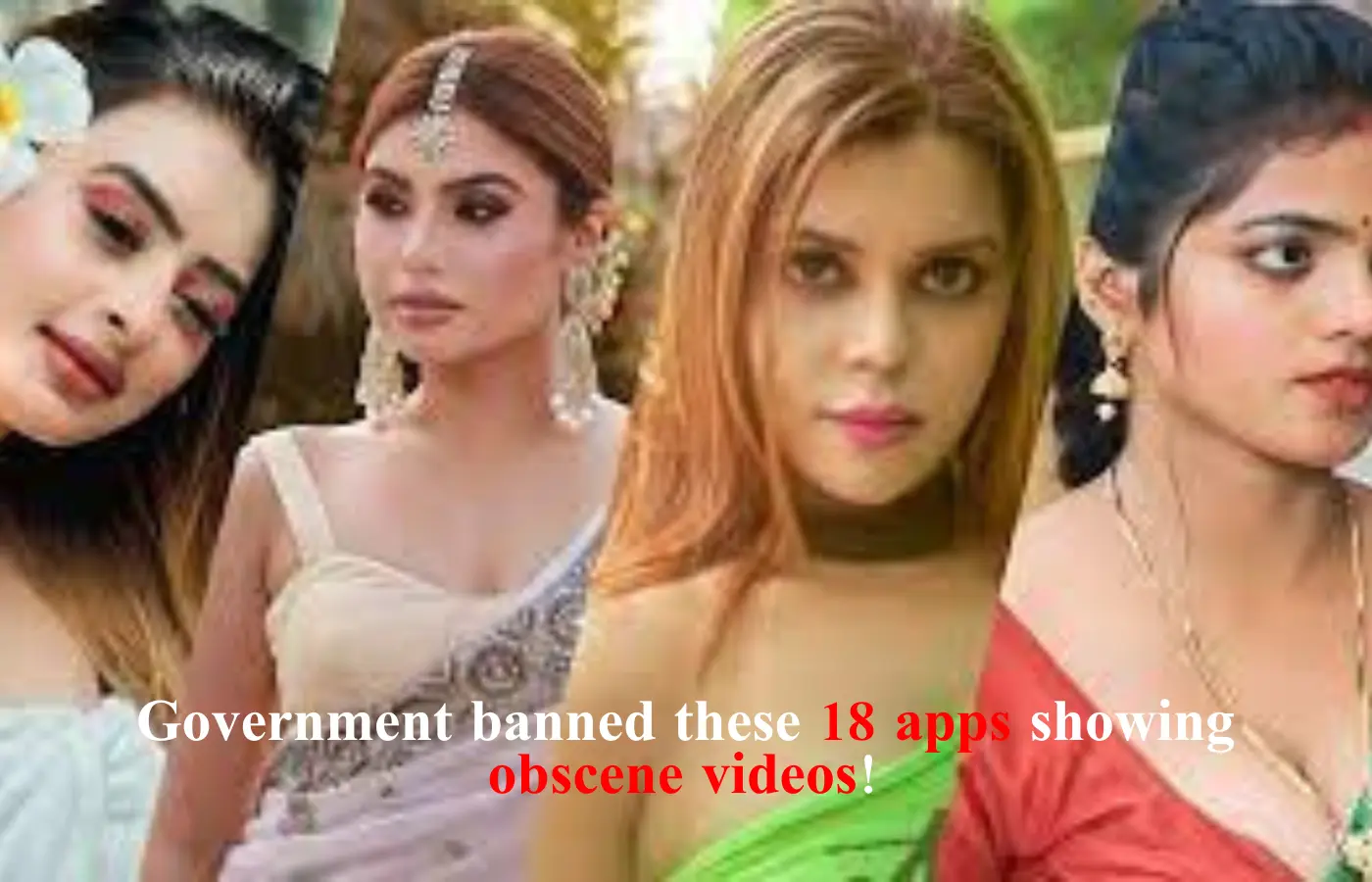 Government banned these 18 apps showing obscene videos!