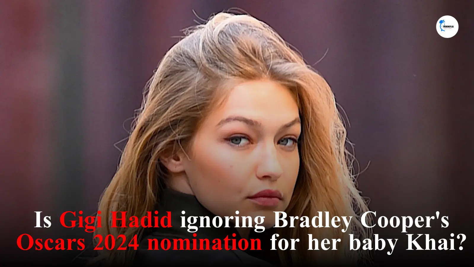 Is Gigi Hadid ignoring Bradley Cooper's Oscars 2024 nomination for her baby Khai?
