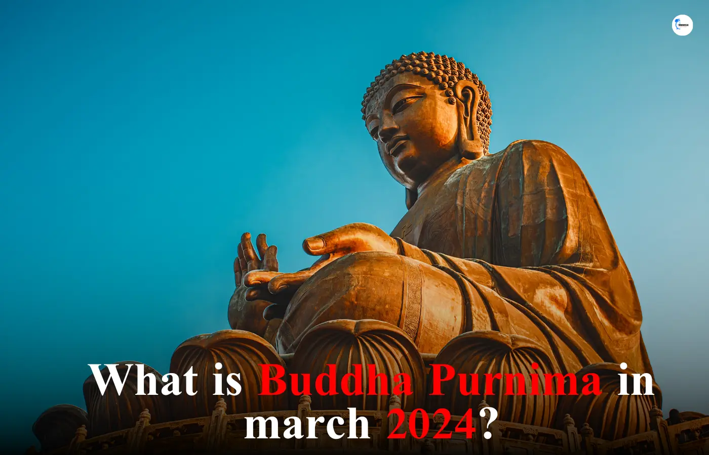 What is Buddha Purnima in march 2024?