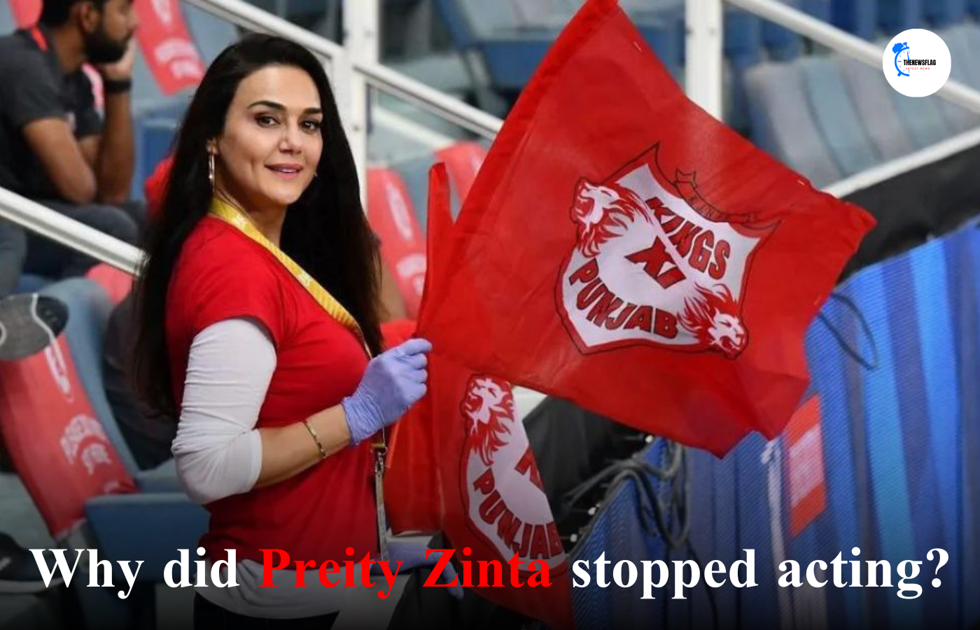 Why did Preity Zinta stopped acting?