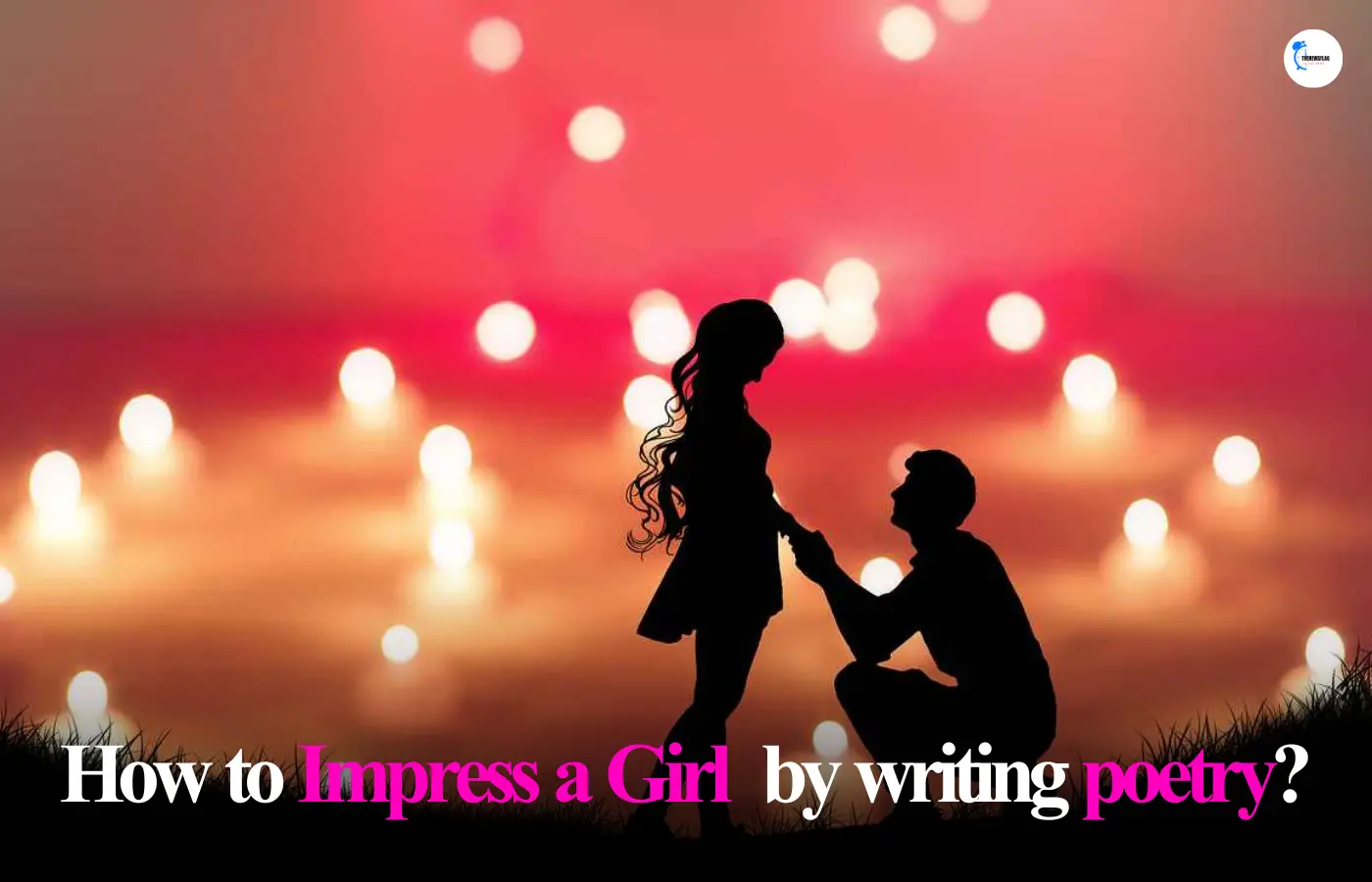 How can I impress a Girl by writing poems?