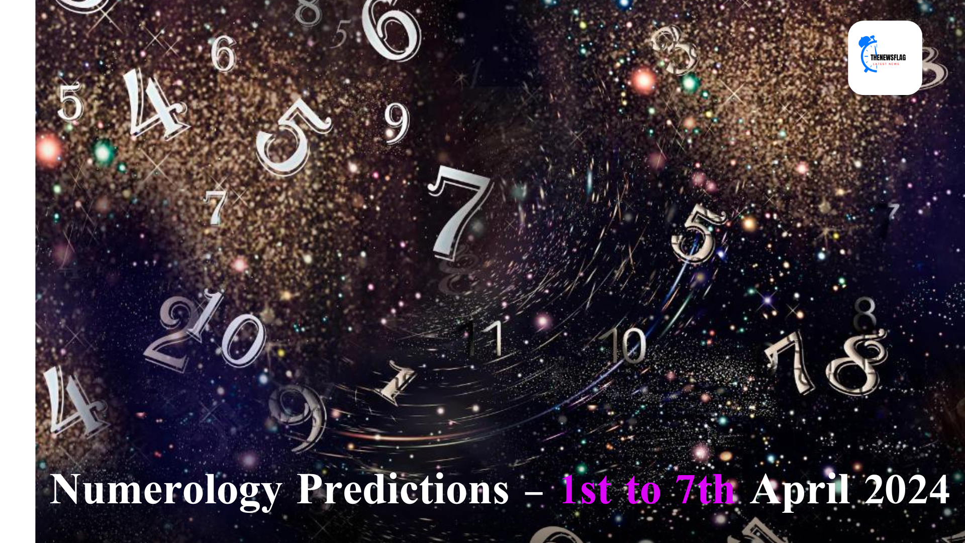Numerology Predictions – 1st to 7th April 2024