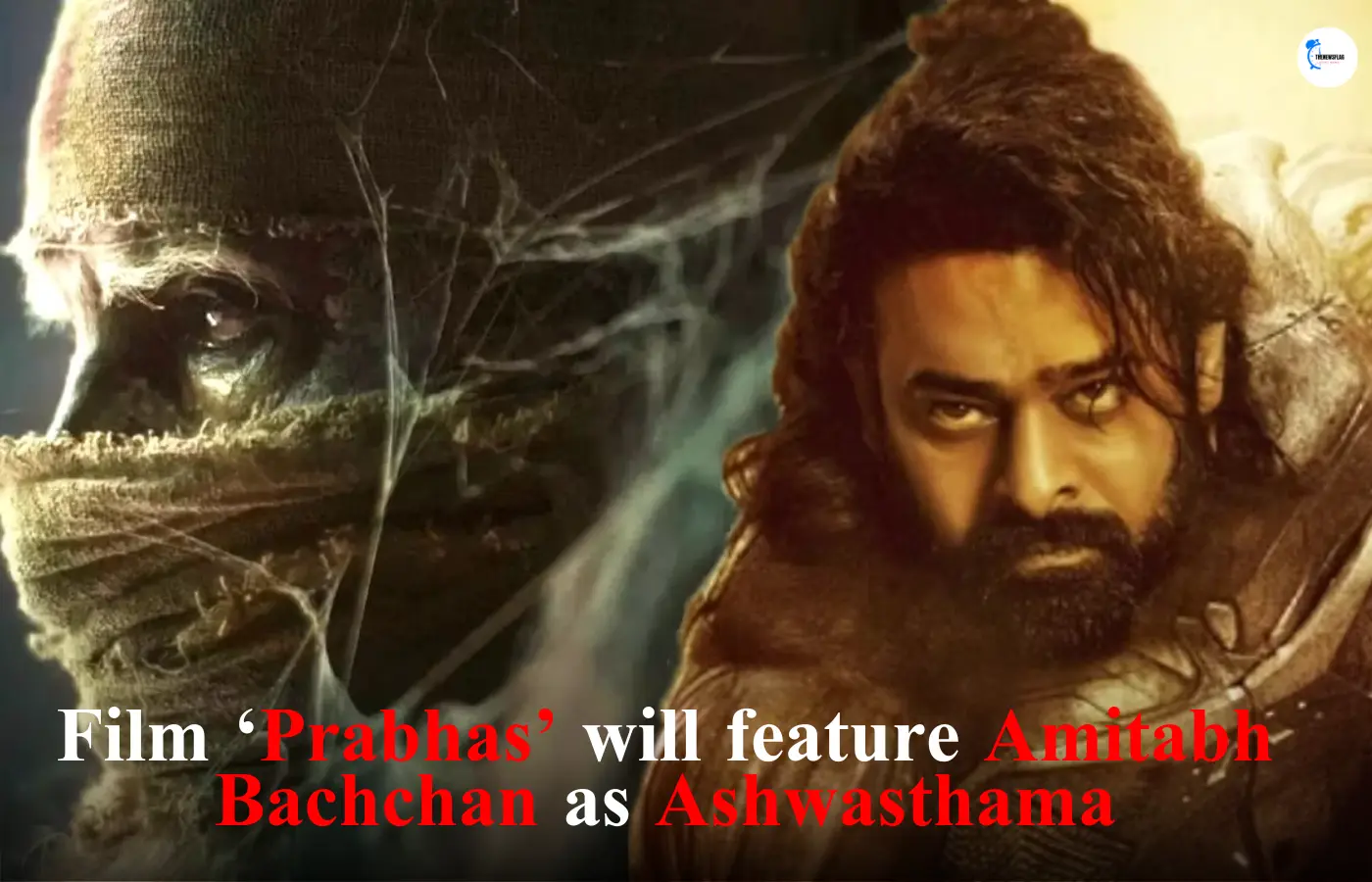 Film Prabhas will feature Amitabh Bachchan as Ashwasthama