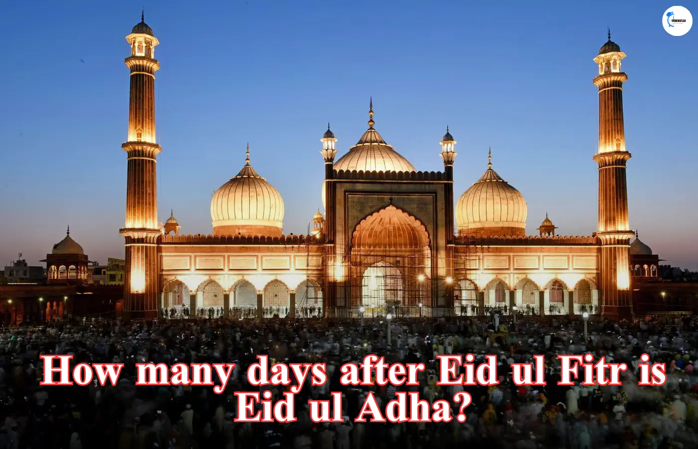 How many days after Eid ul Fitr is Eid ul Adha?