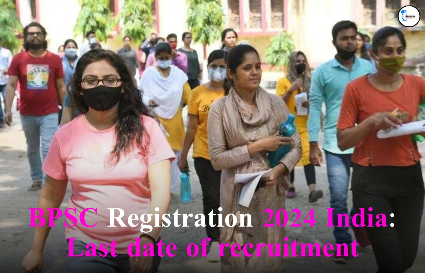 BPSC Registration 2024 India: Last date of recruitment