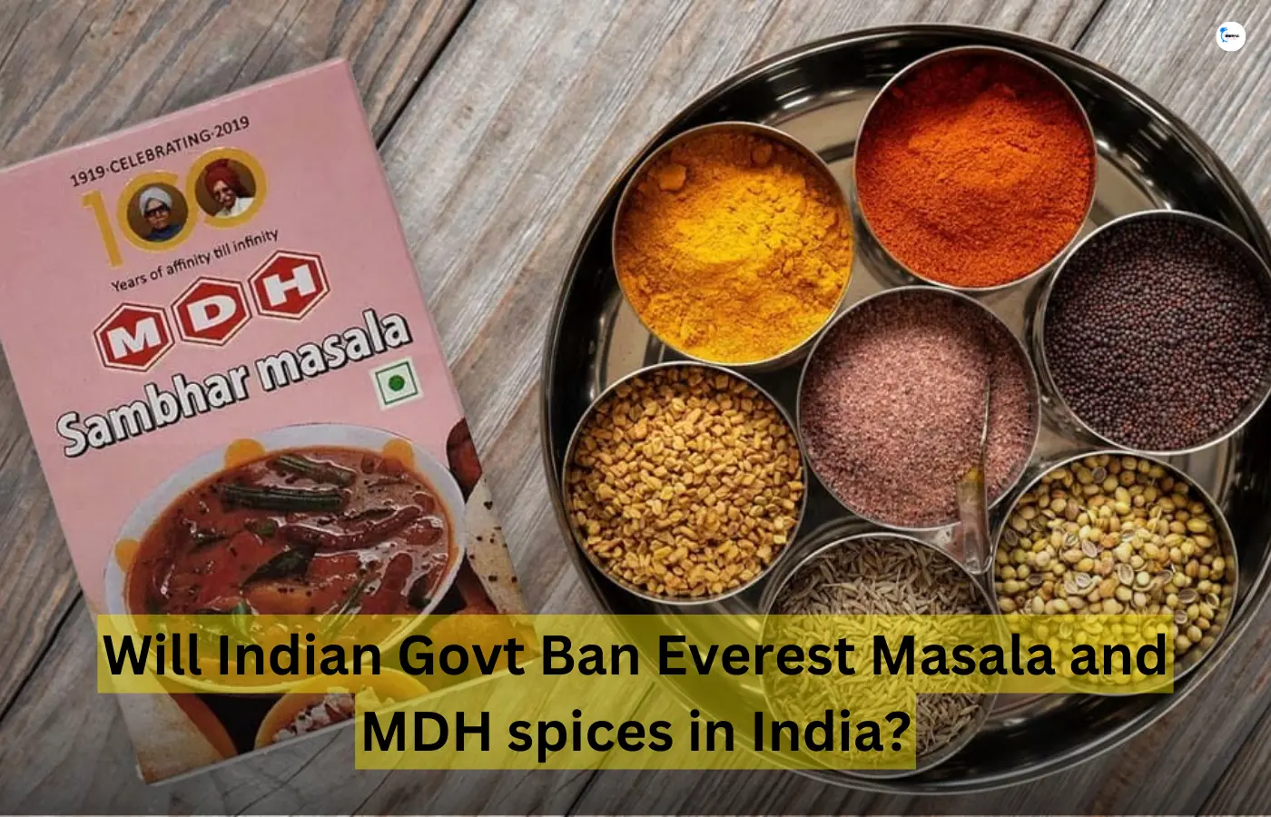 Will Indian Govt Ban Everest Masala and MDH spices in India?
